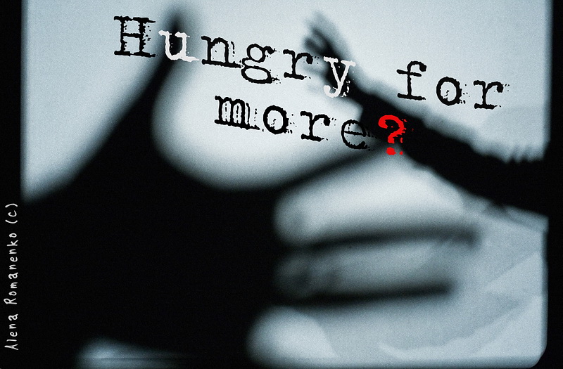 "Hungry for more?"